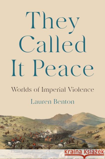 They Called It Peace Lauren Benton 9780691248479 Princeton University Press - książka