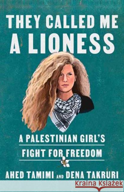 They Called Me a Lioness: A Palestinian Girl's Fight for Freedom Dena Takruri 9780593134597 Random House USA Inc - książka