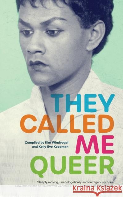 They Called Me Queer Kim Windvogel, Kelly-Eve Koopman 9780795709654 Kwela - książka
