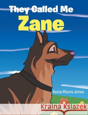 They Called Me Zane Kecia Moor 9781638747178 Christian Faith Publishing, Inc - książka