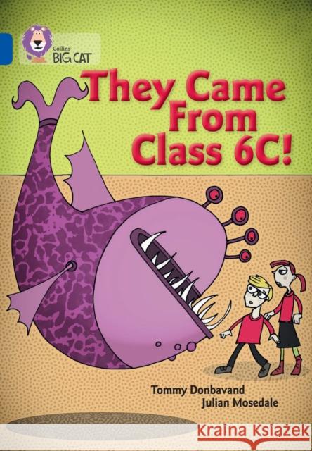 They came from Class 6C: Band 16/Sapphire Tommy Donbavand 9780007465460 HarperCollins Publishers - książka