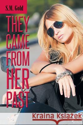 They Came from Her Past S. M. Gold 9781504919487 Authorhouse - książka