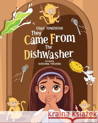 They Came From The Dishwasher Kirra Tomkinson Oleksandr Zinchenko 9781763526822 Three Little Ducks Publishing - książka