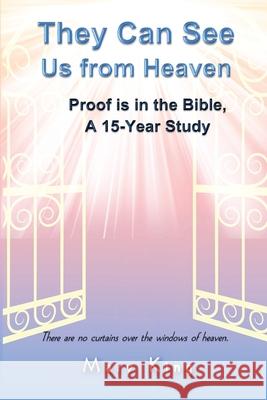 They Can See Us From Heaven: Proof is in the Bible: A 15-Year Study King, Mary 9781494269517 Createspace - książka