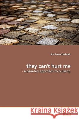 they can't hurt me Chadwick, Sharlene 9783639245745 VDM Verlag - książka