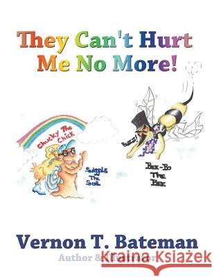 They Can't Hurt Me No More! Vernon T. Bateman 9781481736756 Authorhouse - książka