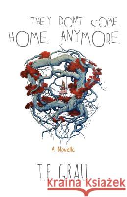 They Don't Come Home Anymore T. E. Grau 9781910471036 This is Horror - książka