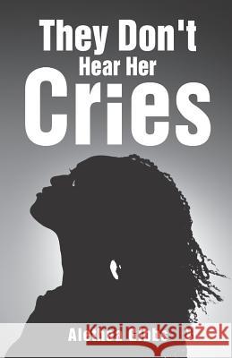 They Don't Hear Her Cries Alethea Gibbs 9781732789807 Gibbs Truth - książka