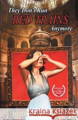 They Don't Run Red Trains Anymore Heidi Vo 9780968971833 Smart House Books - książka
