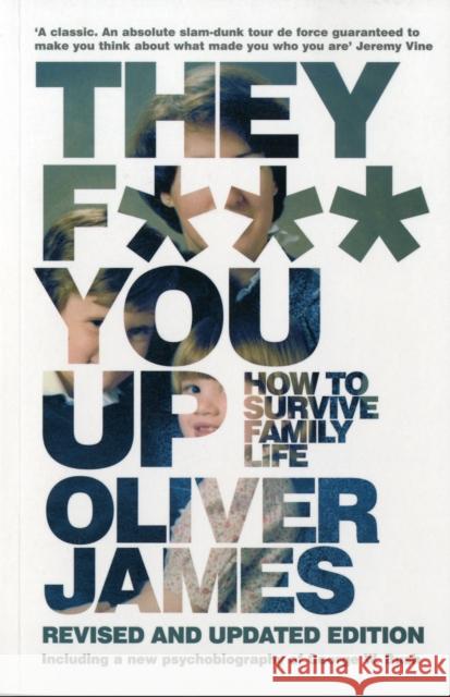 They F*** You Up: How to Survive Family Life Oliver James 9780747584780 Bloomsbury Publishing PLC - książka