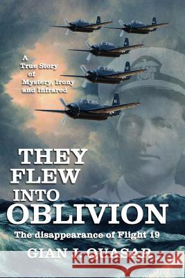 They Flew into Oblivion Quasar, Gian J. 9780988850507 Brodwyn, Moor & Doane - książka