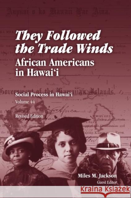They Followed the Trade Winds: African Americans in Hawaii (Revised Edition) Miles Jackson 9780824847326 University of Hawaii Press - książka