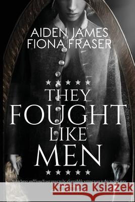 They Fought Like Men Aiden James Fiona Fraser 9780692161876 Aiden James Fiction - książka