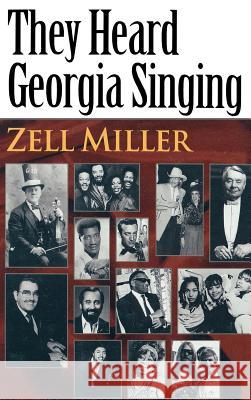 They Heard Georgia Singing Zell Miller 9780865545045 Mercer University Press - książka