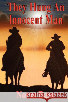 They Hung An Innocent Man: The Gentry Brothers Bass, Norm 9781478256830 Createspace Independent Publishing Platform - książka