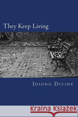 They Keep Living Idiong Divine 9781481951357 Createspace Independent Publishing Platform - książka