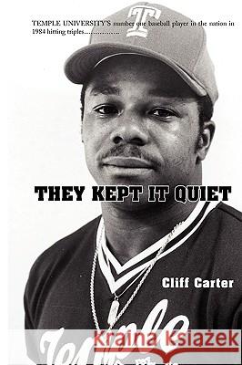 They Kept It Quiet Cliff Carter 9781436373296 Xlibris Corporation - książka