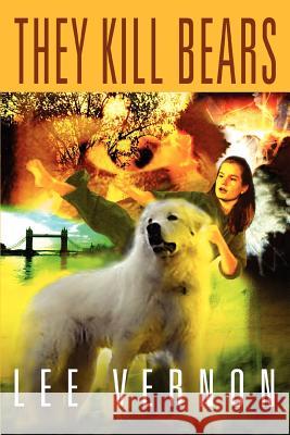 They Kill Bears Lee Vernon 9780595311972 iUniverse - książka