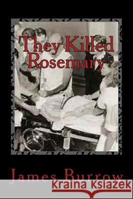 They Killed Rosemary James Burrow 9781546465737 Createspace Independent Publishing Platform - książka
