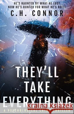 They'll Take Everything C H Connor 9781919377810 Spectre & Gwin Publishing - książka