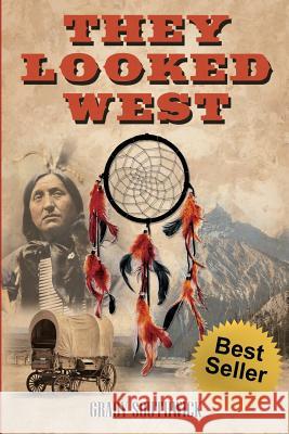 They Looked West: A Western Action Adventure Novel Grady Southwick 9780692922712 Grady Southwick - książka