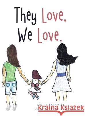 They Love, We Love. Sarah Kate Smigiel 9781489731906 Liferich - książka