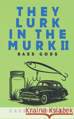 They Lurk in the Murk Gage A. Peters 9781737926733 Gage A. Peters - książka