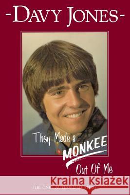 They Made a Monkee Out of Me Davy Jones 9781939828088 Book's Mind - książka