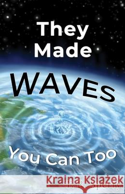 They Made Waves: You Can Too Ashley Gephart, Madison Williams, Tr Sperry 9798990516502 Tr Sperry - książka