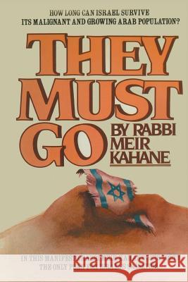 They Must Go Rabbi Meir Kahane                        Meir Kahane 9781478388913 www.bnpublishing.com - książka