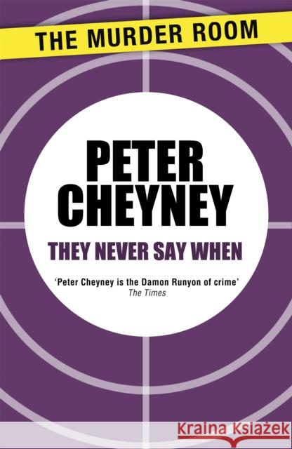 They Never Say When Peter Cheyney   9781471901690 The Murder Room - książka