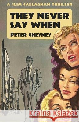 They Never Say When: A Slim Callaghan Thriller Peter Cheyney 9781915014153 Dean Street Press - książka