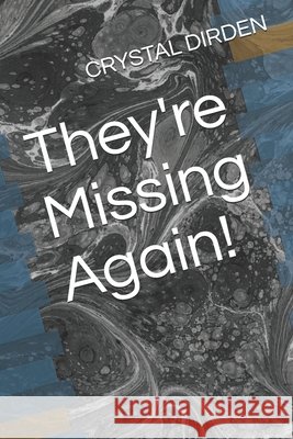 They're Missing Again! Crystal Dirden 9781078188883 Independently Published - książka