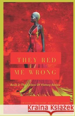 They Red Me Wrong Shalonda Treasure Williams-Lynard 9798332530517 Independently Published - książka