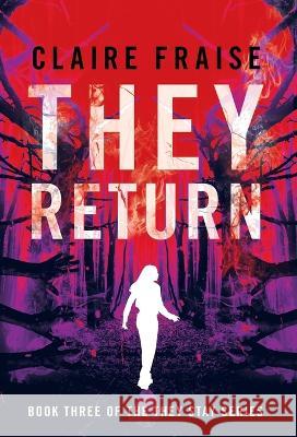 They Return: Book 3 of the They Stay Series Claire Fraise 9781960193995 Sabertooth Press - książka