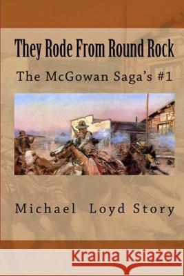 They Rode From Round Rock Story, Michael Loyd 9781494926403 Createspace - książka