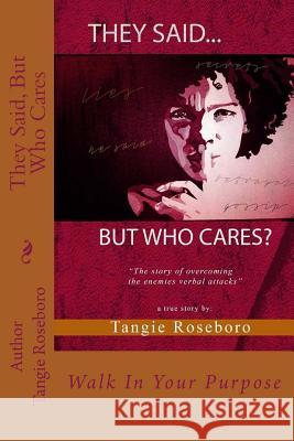 They Said, But Who Cares Tangie F. Roseboro 9781539336662 Createspace Independent Publishing Platform - książka