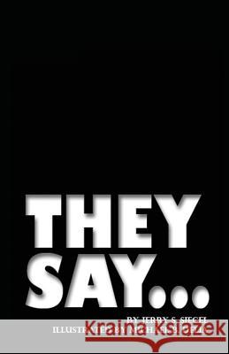 They Say... Jerry S. Siegel Michael B. Delia 9781495311499 Createspace - książka