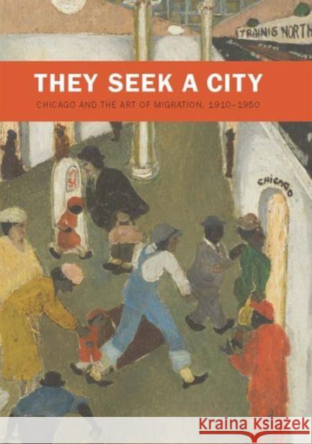 They Seek a City: Chicago and the Art of Migration, 1910-1950 Oehler, Sarah Kelly 9780300184532  - książka