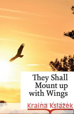 They Shall Mount up with Wings Lambert, Lance 9781683890881 Lance Lambert Ministries, Inc - książka