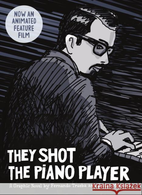 They Shot the Piano Player: A Graphic Novel Fernando Trueba Javier Mariscal 9781914224249 SelfMadeHero - książka