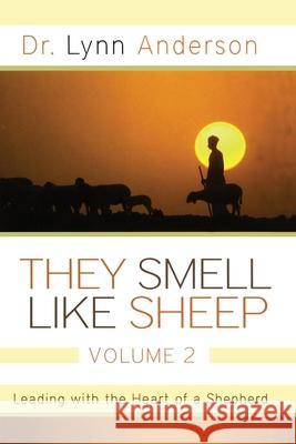 They Smell Like Sheep, Volume 2: Leading with the Heart of a Shepherd Anderson, Lynn 9781451636314 Howard Books - książka