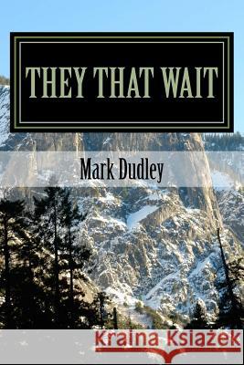 They That Wait Mark Dudley 9781979770842 Createspace Independent Publishing Platform - książka