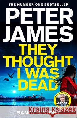 They Thought I Was Dead: Sandy's Story: From the Multi-Million Copy Bestselling Author of The Roy Grace Series Peter James 9781529031447 Pan Macmillan - książka