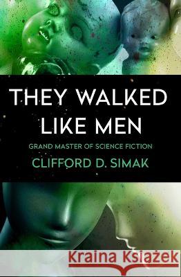 They Walked Like Men Clifford D. Simak 9781504079822 Open Road Media Science & Fantasy - książka