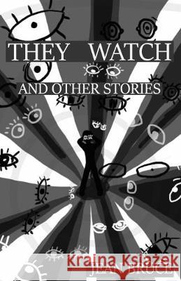 They Watch: and Other Stories Jean E. Bruce 9781733374804 R. R. Bowker - książka