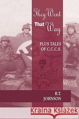 They Went That Way: Plus Tales of C.C.C.S. Johnson, R. T. 9781412200042 Trafford Publishing - książka