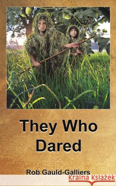 They Who Dared Rob Gauld-Galliers 9781398407589 Austin Macauley Publishers - książka