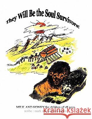 They Will Be the Soul Survivors! Mark Michael Rubenstein 9781615799008 Xulon Press - książka