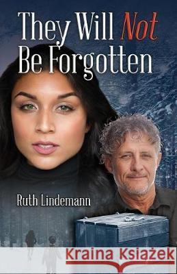 They Will Not Be Forgotten Ruth Lindemann 9781732456709 Aquazebra - książka